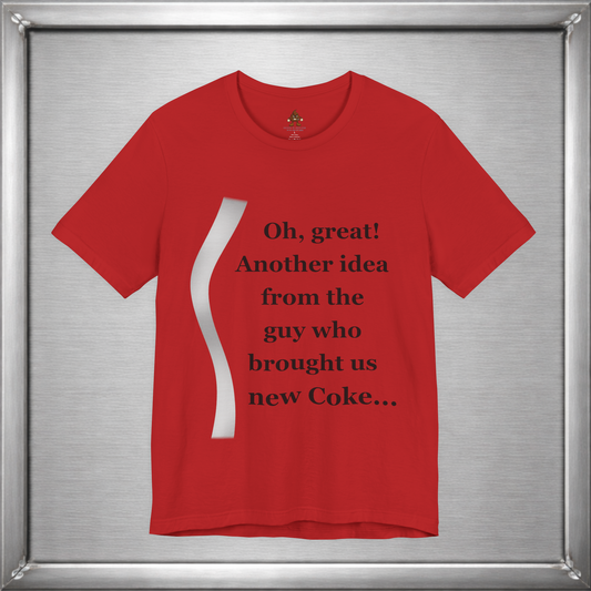Oh Great. New Coke. T-Shirt – Sarcastic Minimalist 80s Meme Tee – Retro Soda Fail Graphic Shirt