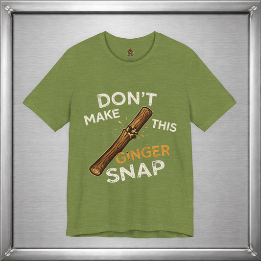 Donβt Make This Ginger Snap β Consequence Humor Graphic T-Shirt