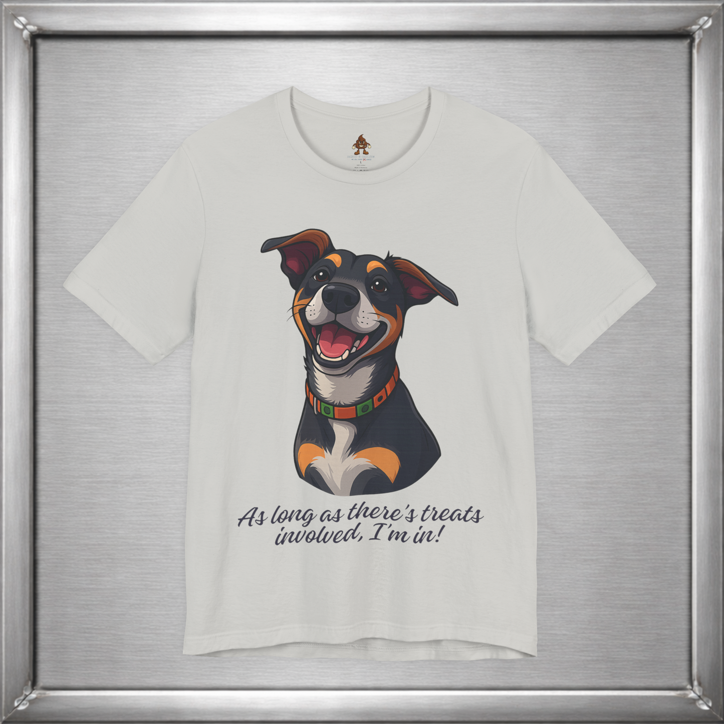 As Long As There’s Treats – Cute Happy Dog Quote T-Shirt