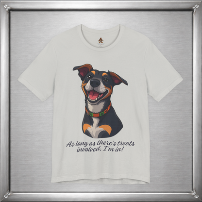 As Long As There’s Treats – Cute Happy Dog Quote T-Shirt