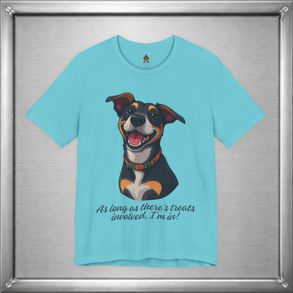 As Long As There’s Treats – Cute Happy Dog Quote T-Shirt