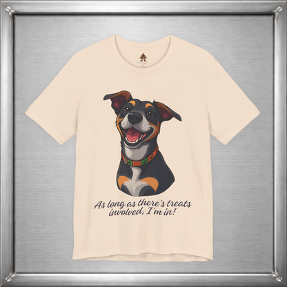 As Long As There’s Treats – Cute Happy Dog Quote T-Shirt