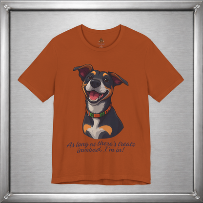 As Long As There’s Treats – Cute Happy Dog Quote T-Shirt