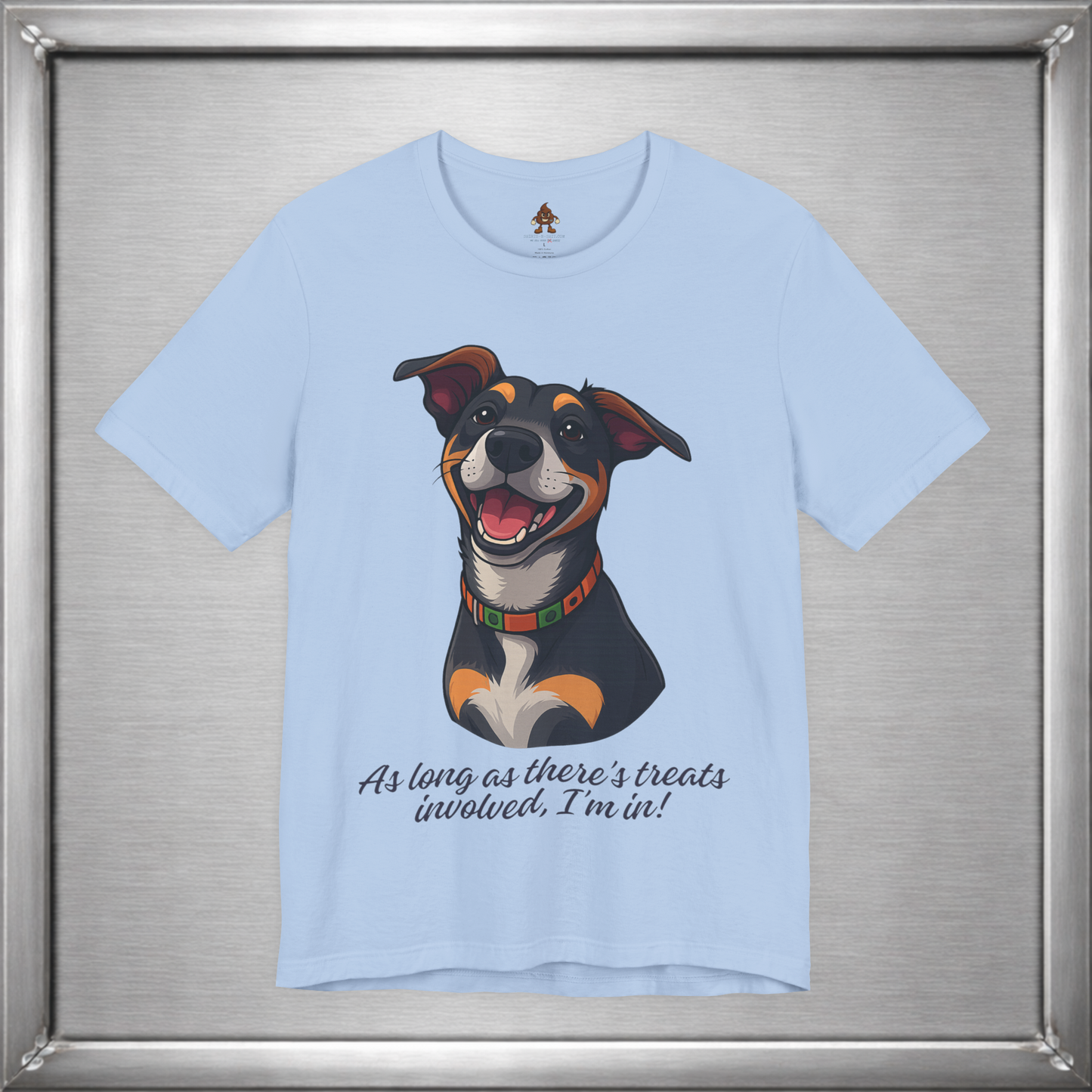 As Long As There’s Treats – Cute Happy Dog Quote T-Shirt