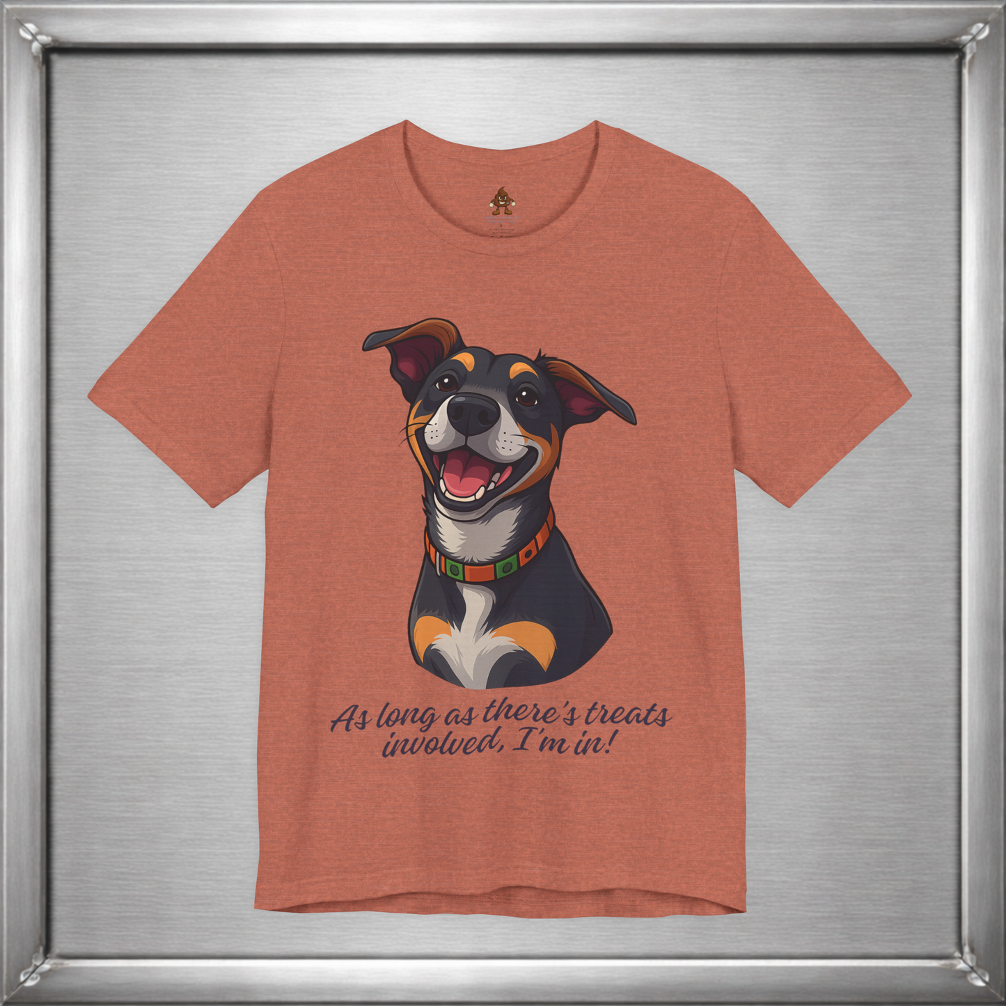 As Long As There’s Treats – Cute Happy Dog Quote T-Shirt