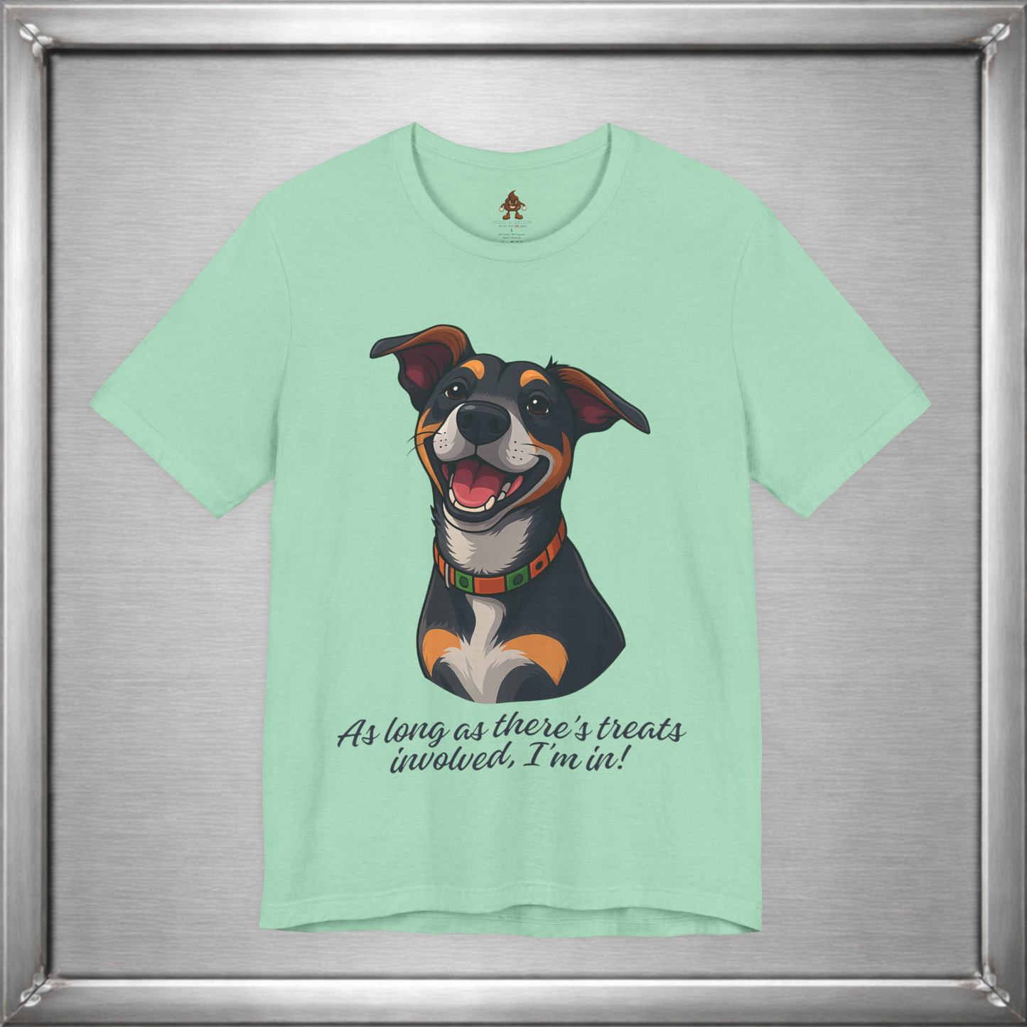 As Long As There’s Treats – Cute Happy Dog Quote T-Shirt