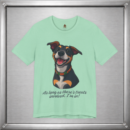 As Long As There’s Treats – Cute Happy Dog Quote T-Shirt