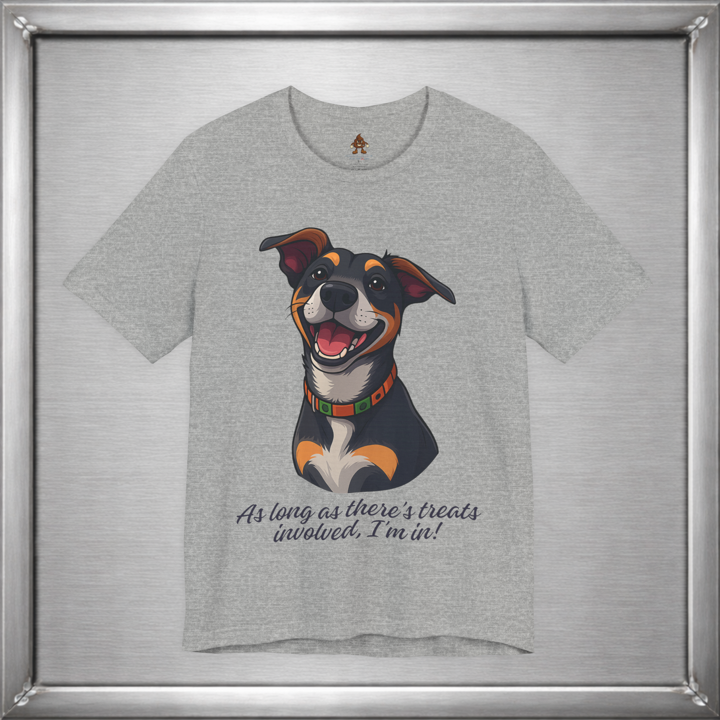 As Long As There’s Treats – Cute Happy Dog Quote T-Shirt