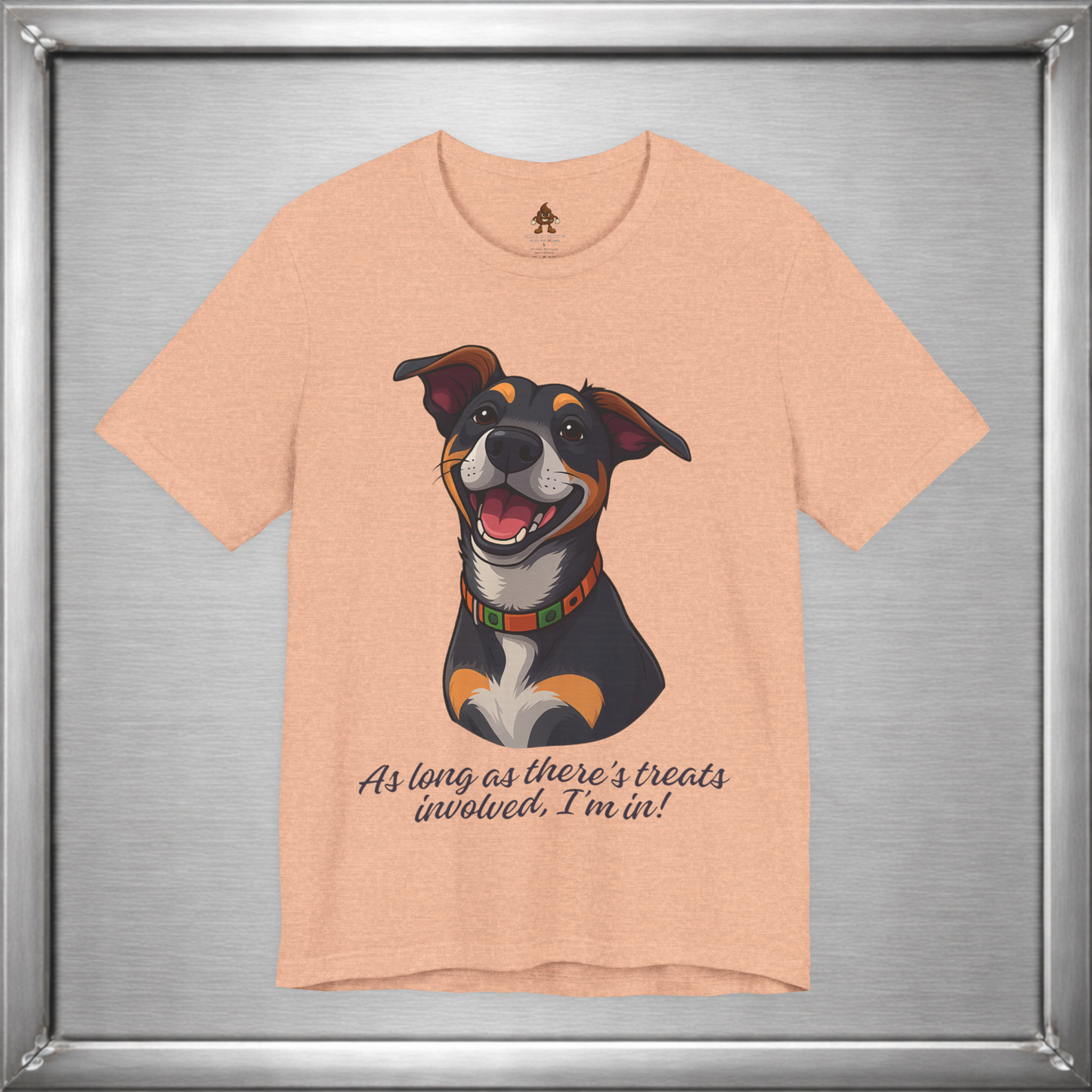 As Long As There’s Treats – Cute Happy Dog Quote T-Shirt