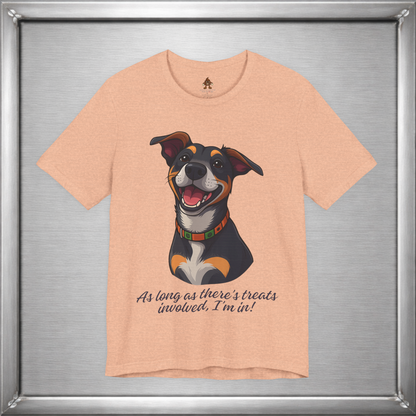 As Long As There’s Treats – Cute Happy Dog Quote T-Shirt