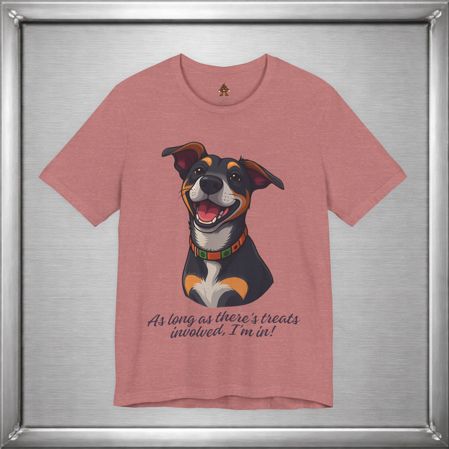 As Long As There’s Treats – Cute Happy Dog Quote T-Shirt