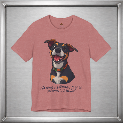 As Long As There’s Treats – Cute Happy Dog Quote T-Shirt