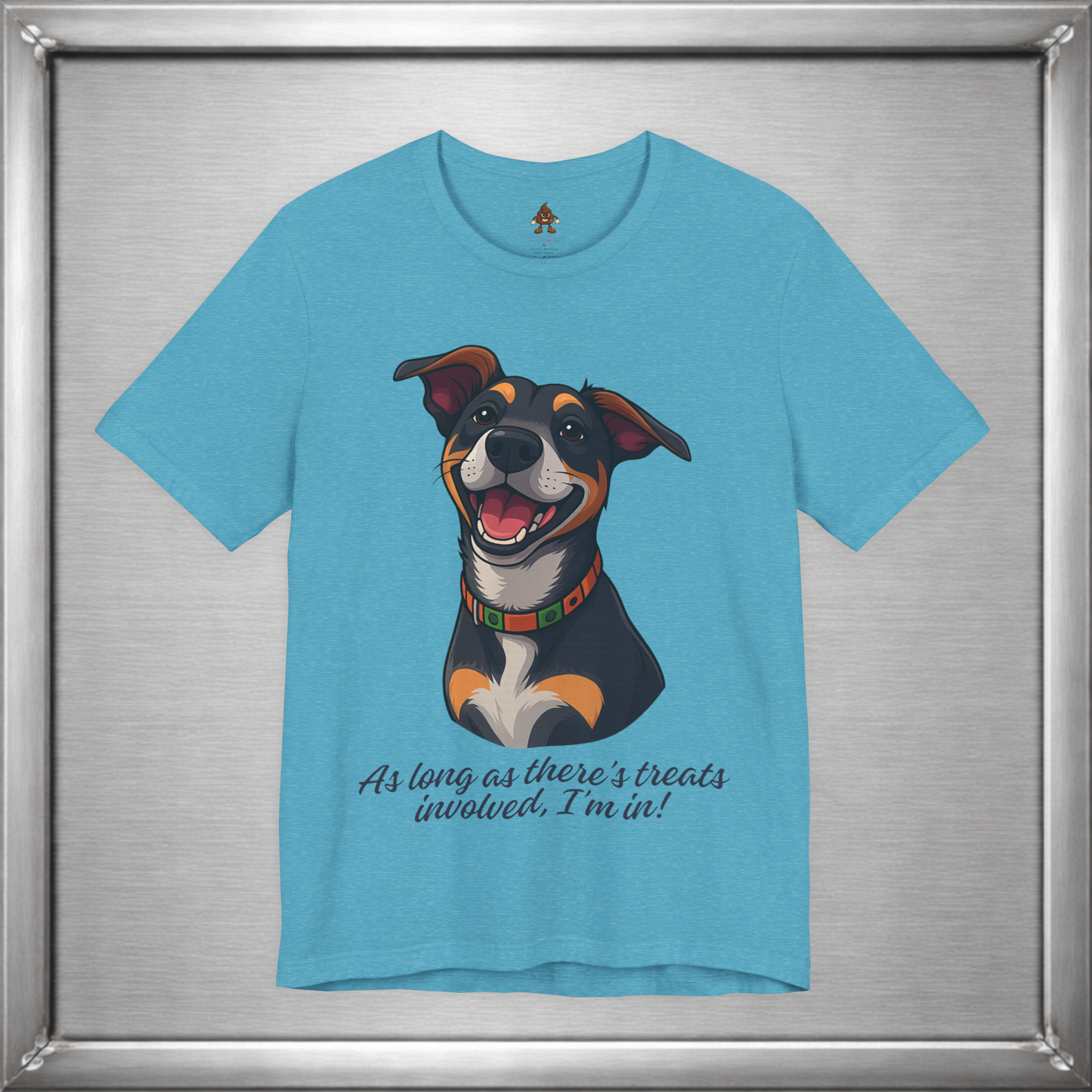 As Long As There’s Treats – Cute Happy Dog Quote T-Shirt