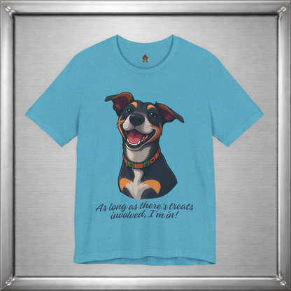 As Long As There’s Treats – Cute Happy Dog Quote T-Shirt