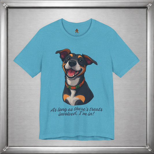 As Long As There’s Treats – Cute Happy Dog Quote T-Shirt