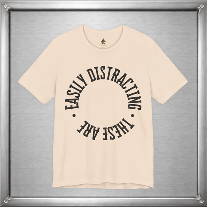 Easily Distracting, These Are – Funny Boob Shirt for Women Who Know the Power They Hold