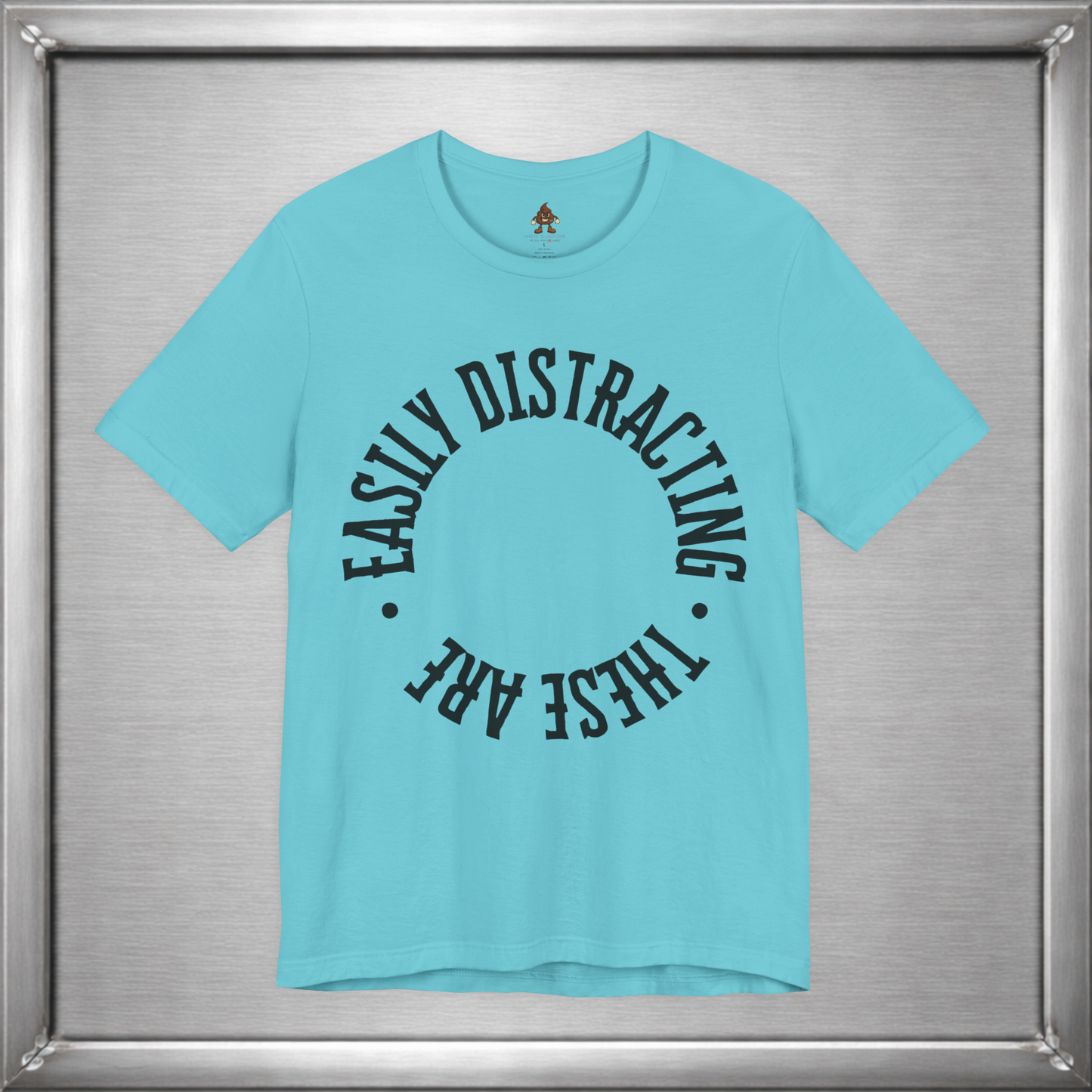 Easily Distracting, These Are – Funny Boob Shirt for Women Who Know the Power They Hold