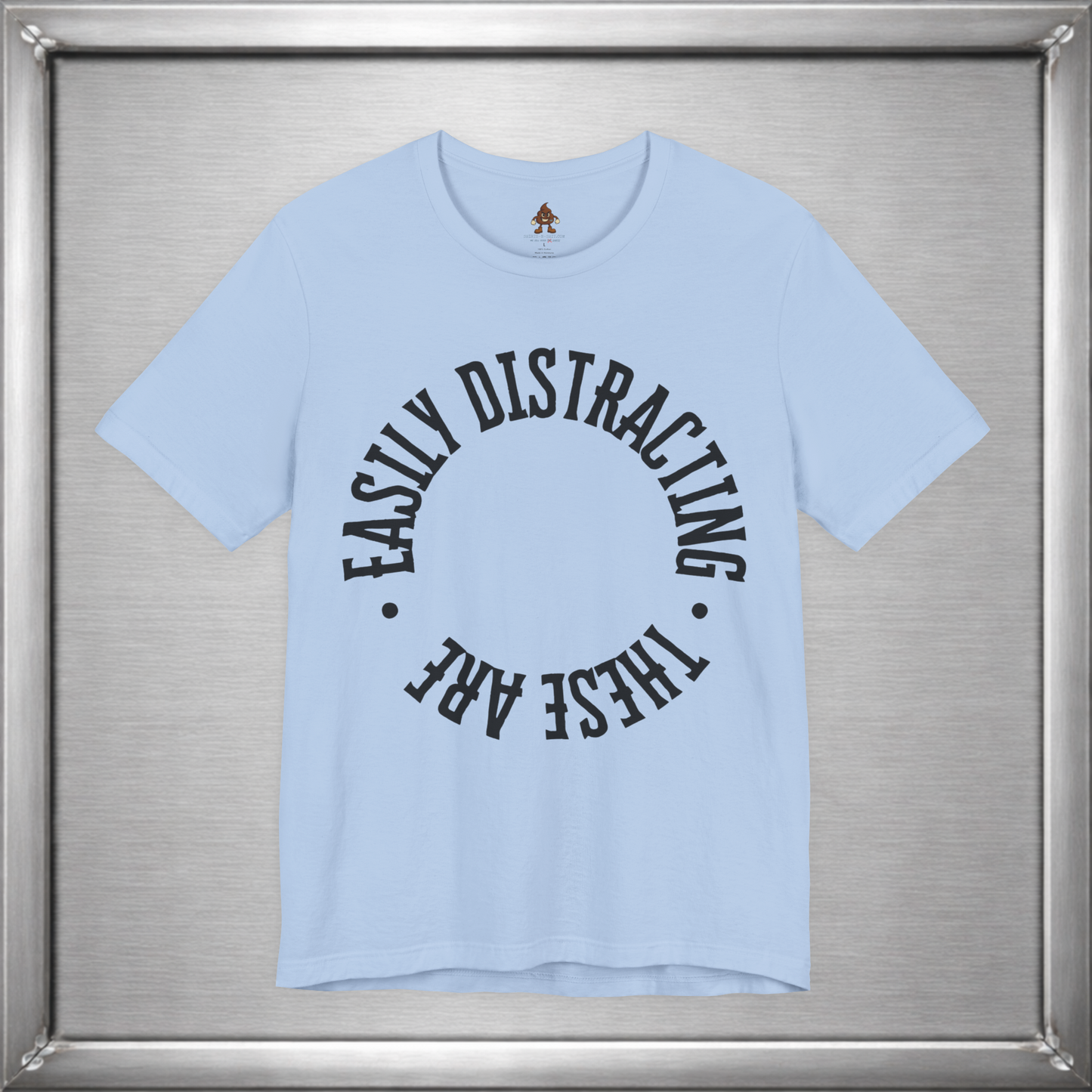 Easily Distracting, These Are – Funny Boob Shirt for Women Who Know the Power They Hold