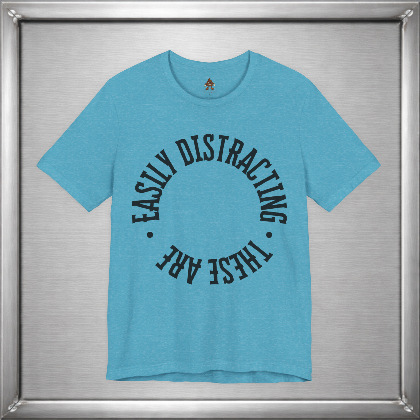 Easily Distracting, These Are – Funny Boob Shirt for Women Who Know the Power They Hold