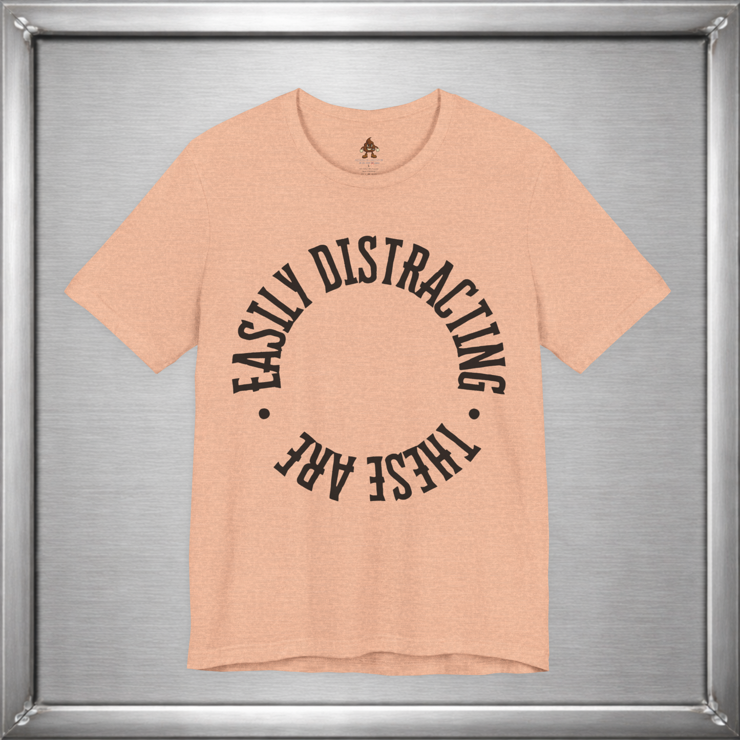 Easily Distracting, These Are – Funny Boob Shirt for Women Who Know the Power They Hold