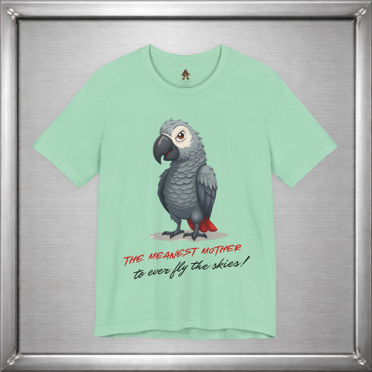 The Meanest Mother T-Shirt – African Grey Parrot Graphic Tee – Edgy Funny Bird Shirt