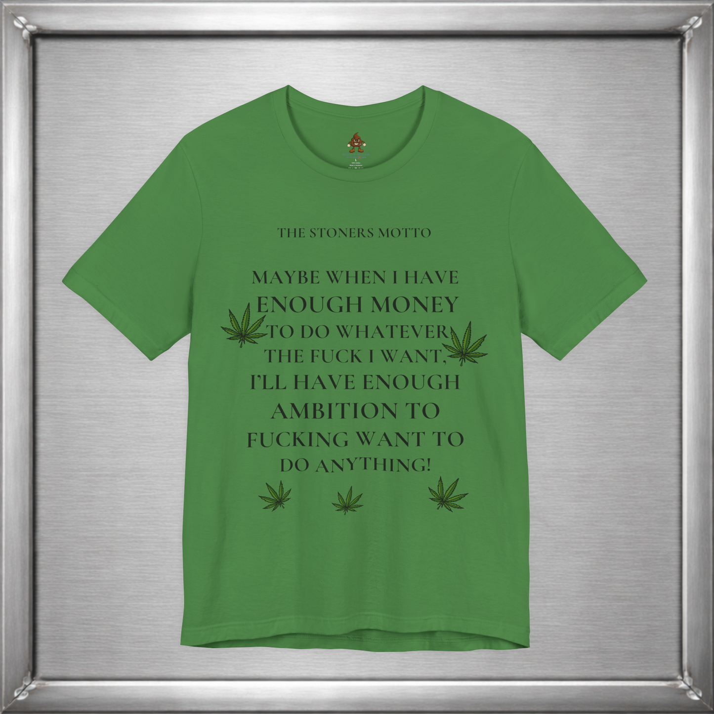 Stoner’s Motto – Lazy Genius Weed Shirt for Adults Who Get It