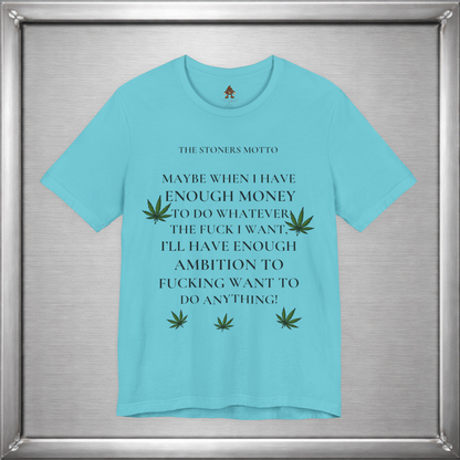 Stoner’s Motto – Lazy Genius Weed Shirt for Adults Who Get It