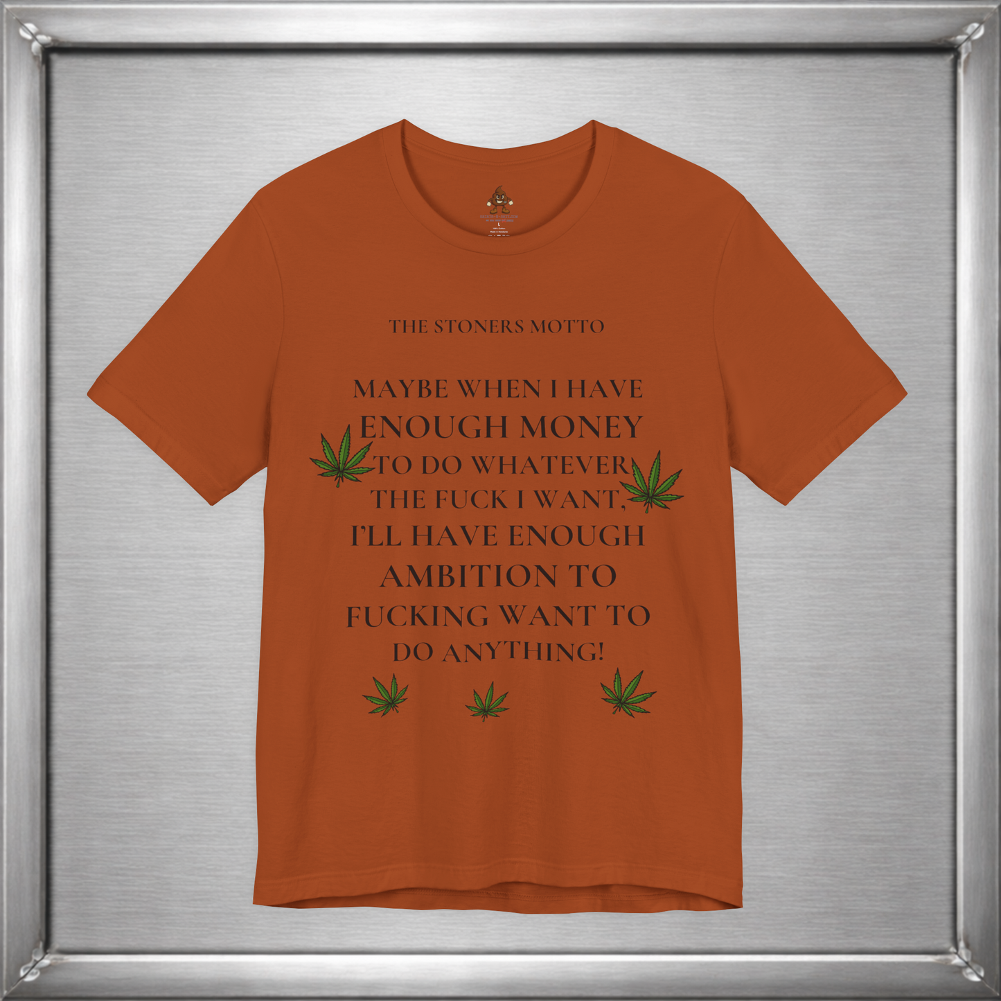 Stoner’s Motto – Lazy Genius Weed Shirt for Adults Who Get It