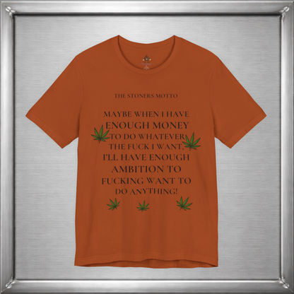 Stoner’s Motto – Lazy Genius Weed Shirt for Adults Who Get It