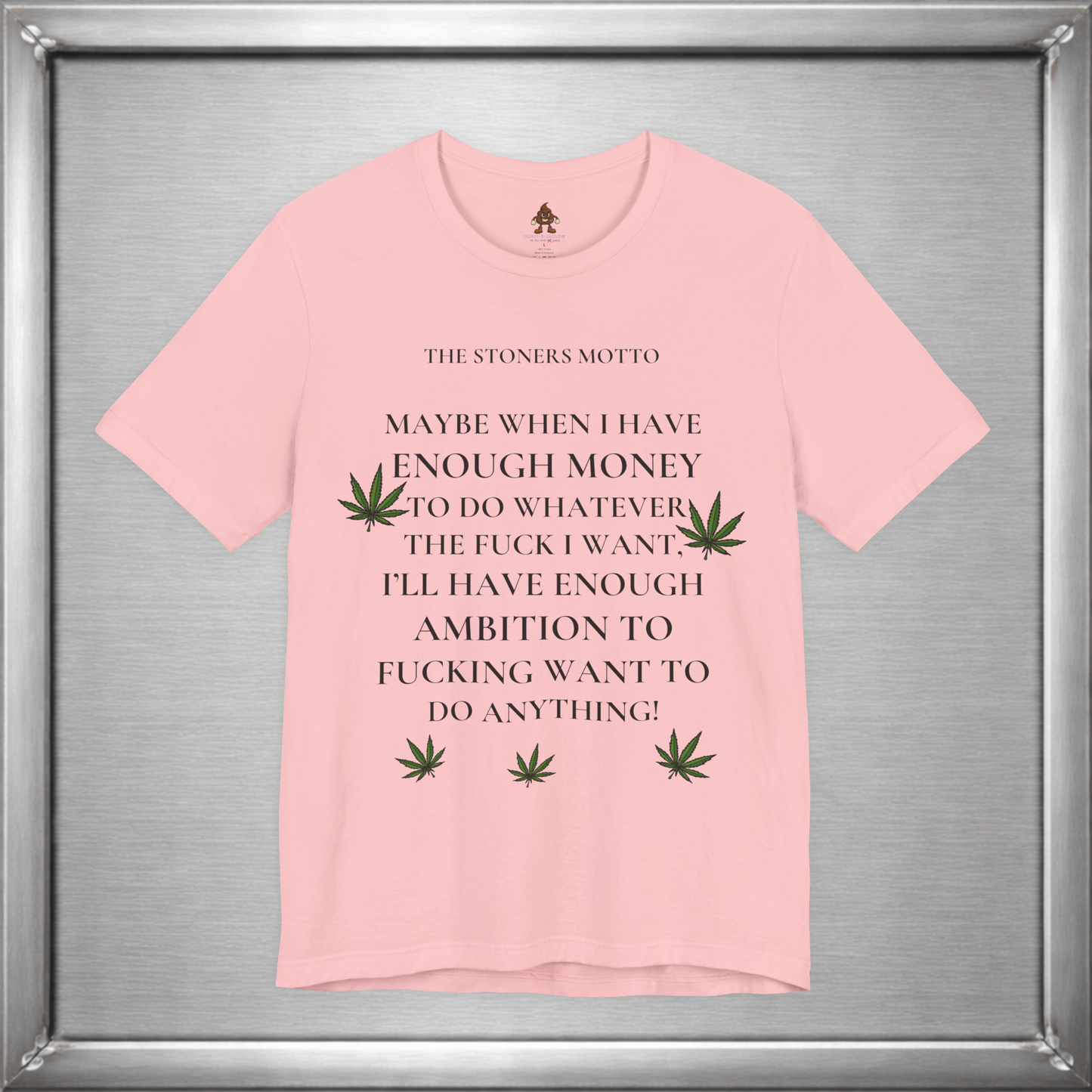 Stoner’s Motto – Lazy Genius Weed Shirt for Adults Who Get It