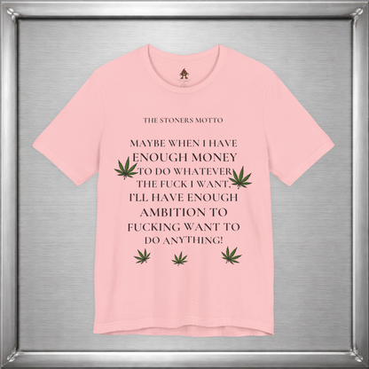 Stoner’s Motto – Lazy Genius Weed Shirt for Adults Who Get It