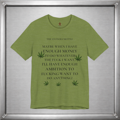 Stoner’s Motto – Lazy Genius Weed Shirt for Adults Who Get It