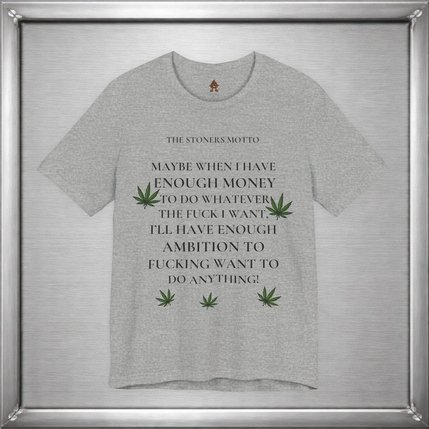 Stoner’s Motto – Lazy Genius Weed Shirt for Adults Who Get It