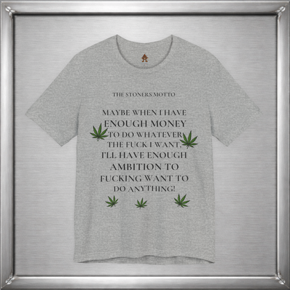 Stoner’s Motto – Lazy Genius Weed Shirt for Adults Who Get It