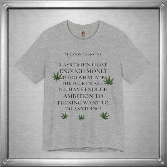 Stoner’s Motto – Lazy Genius Weed Shirt for Adults Who Get It