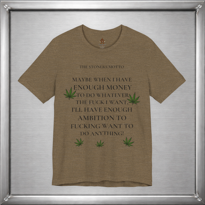 Stoner’s Motto – Lazy Genius Weed Shirt for Adults Who Get It