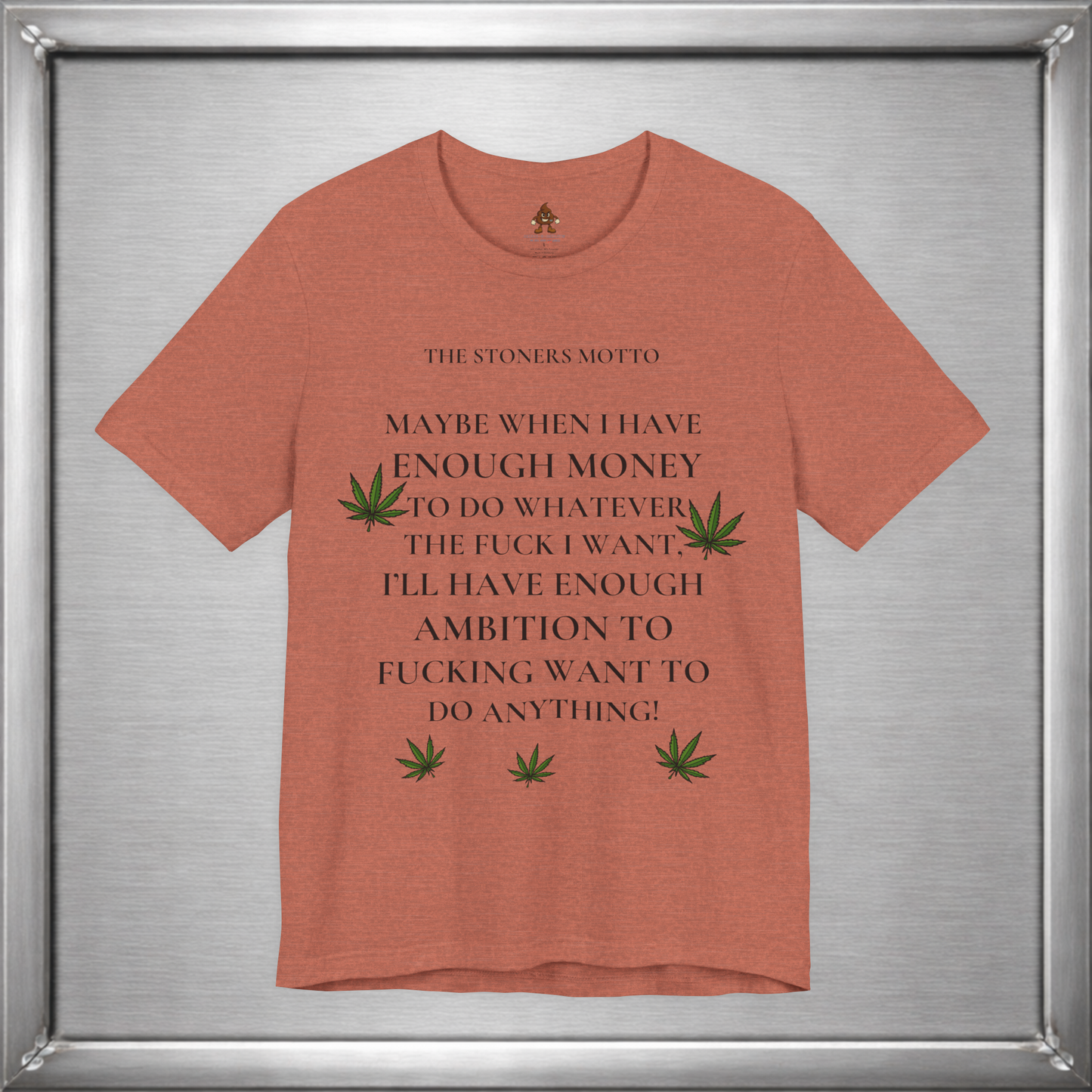 Stoner’s Motto – Lazy Genius Weed Shirt for Adults Who Get It