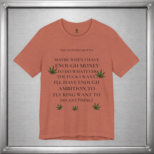 Stoner’s Motto – Lazy Genius Weed Shirt for Adults Who Get It