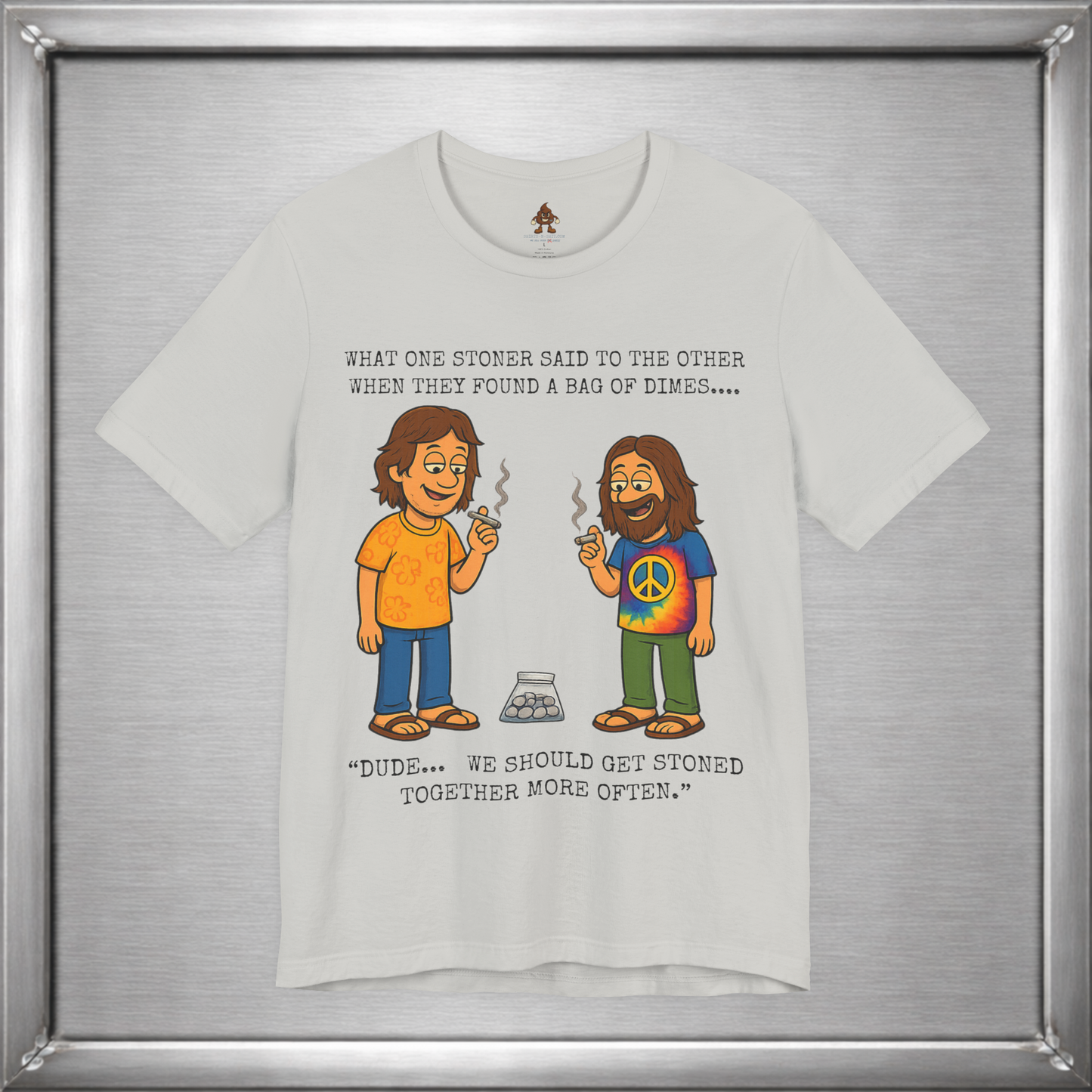 Stoned Together – Funny Stoner Joke T-Shirt About Finding a Bag of Dimes