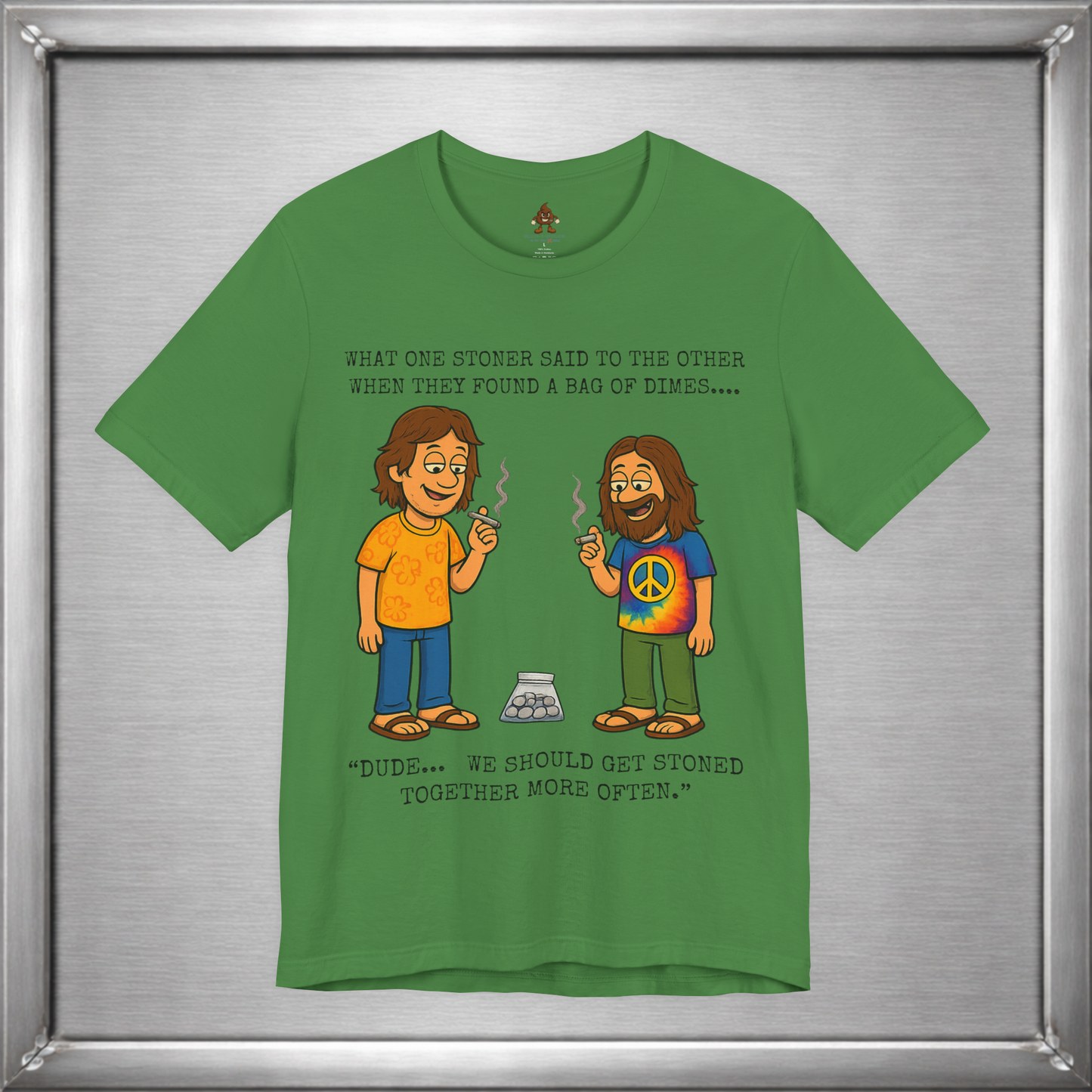 Stoned Together – Funny Stoner Joke T-Shirt About Finding a Bag of Dimes