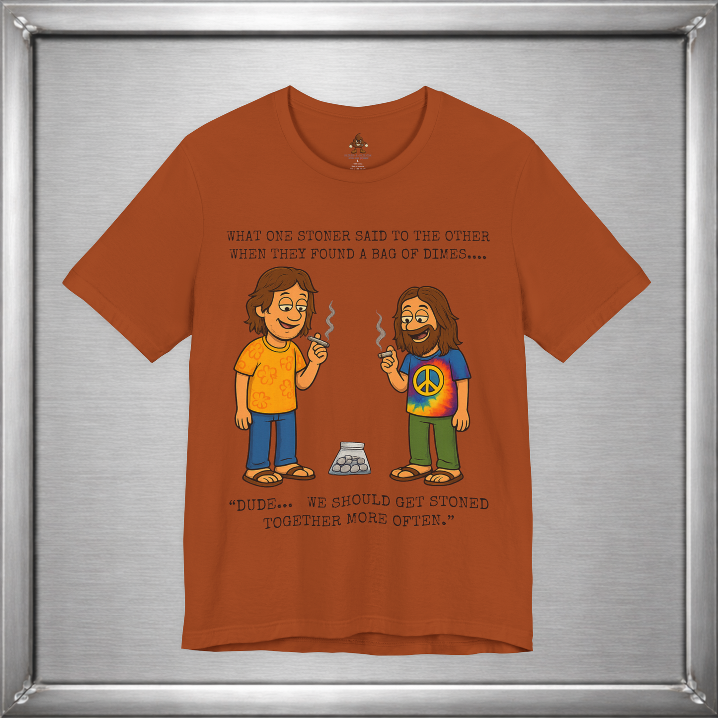 Stoned Together – Funny Stoner Joke T-Shirt About Finding a Bag of Dimes