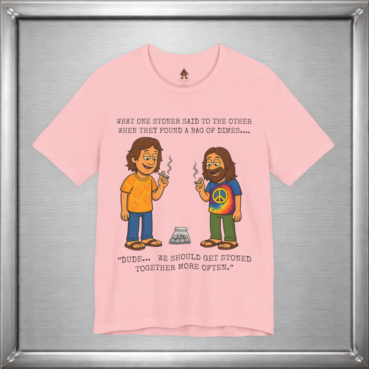 Stoned Together – Funny Stoner Joke T-Shirt About Finding a Bag of Dimes