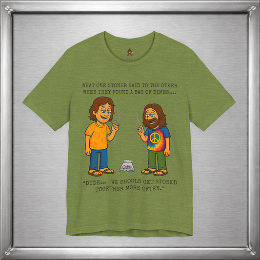 Stoned Together – Funny Stoner Joke T-Shirt About Finding a Bag of Dimes