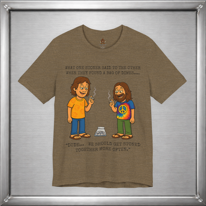 Stoned Together – Funny Stoner Joke T-Shirt About Finding a Bag of Dimes
