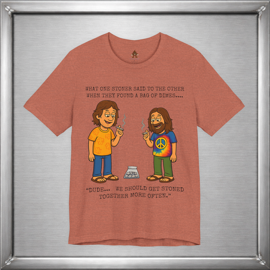 Stoned Together – Funny Stoner Joke T-Shirt About Finding a Bag of Dimes