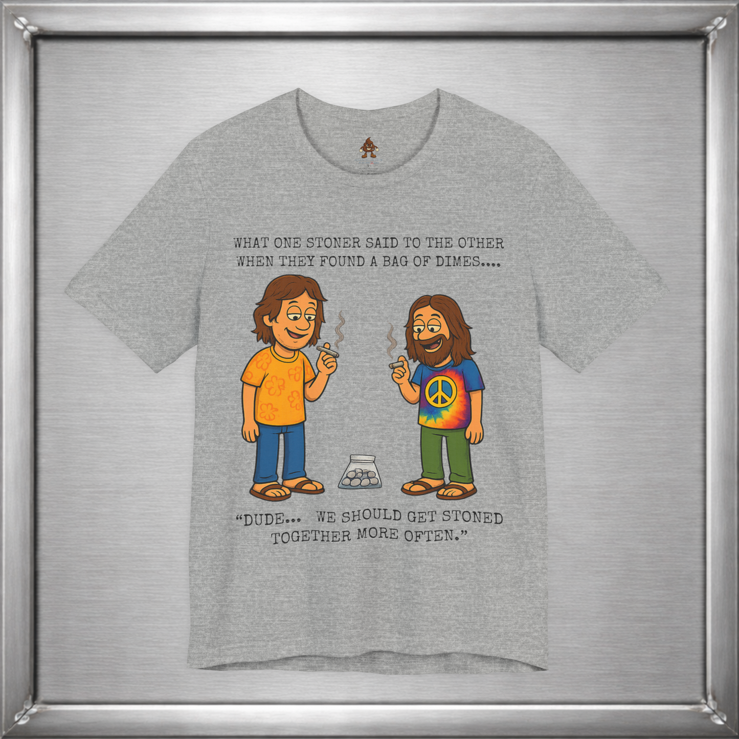 Stoned Together – Funny Stoner Joke T-Shirt About Finding a Bag of Dimes