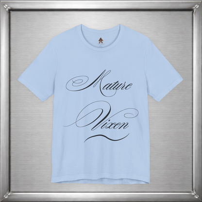 Mature Vixen Shirt – Bold Foxy Woman Tee – Sassy Confidence T-Shirt
