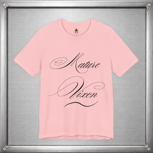Mature Vixen Shirt – Bold Foxy Woman Tee – Sassy Confidence T-Shirt