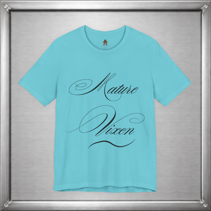 Mature Vixen Shirt – Bold Foxy Woman Tee – Sassy Confidence T-Shirt
