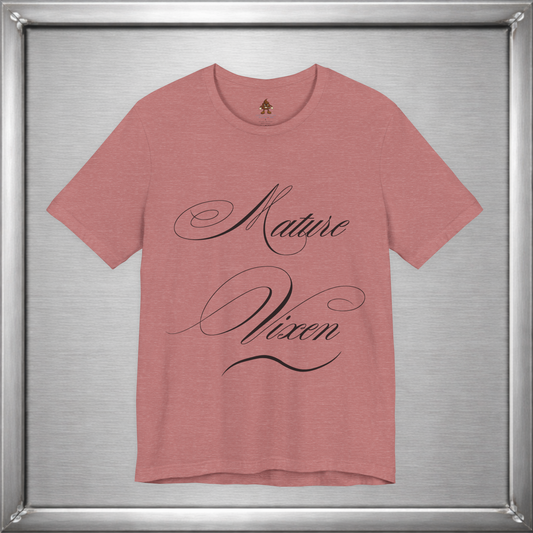Mature Vixen Shirt – Bold Foxy Woman Tee – Sassy Confidence T-Shirt